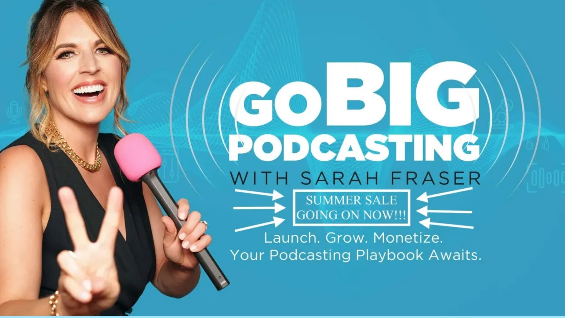 Go Big Podcasting sponsor landing page advertised on The Sarah Fraser Show